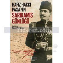 Hafız Hakkı Paşa'nın Sarıkamış Günlüğü | Murat Bardakçı