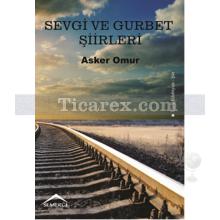 Sevgi ve Gurbet Şiirleri | Asker Omur