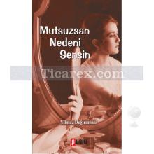 Mutsuzsan Nedeni Sensin | Yılmaz Değirmenci