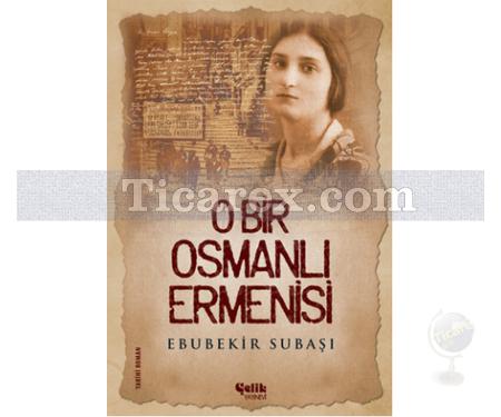 O Bir Osmanlı Ermenisi | Ebubekir Subaşı - Resim 1