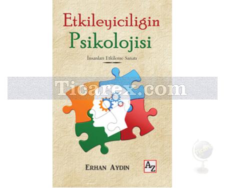 Etkileyiciliğin Psikolojisi | İnsanları Etkileme Sanatı | Erhan Aydın - Resim 1