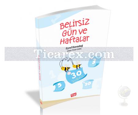 Belirsiz Gün ve Haftalar | ( 8+ Yaş ) | Eşref Karadağ - Resim 1