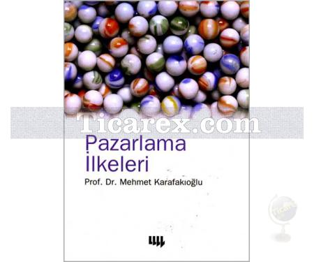 Pazarlama İlkeleri | Mehmet Karafakioğlu - Resim 2