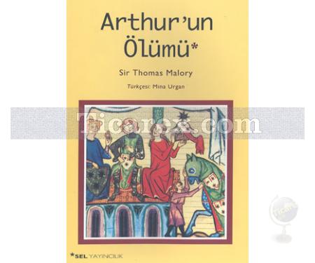 Arthur'un Ölümü | Sir Thomas Malory - Resim 1