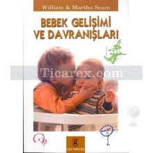 Bebek Gelişimi ve Davranışları | Martha Sears, William Sears