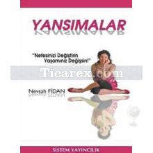 Yansımalar | Nefesinizi Değiştirin Yaşamınız Değişsin | Nevşah Fidan