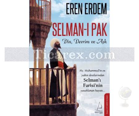 Selman-ı Pak | Din, Devrim ve Aşk | Eren Erdem - Resim 1