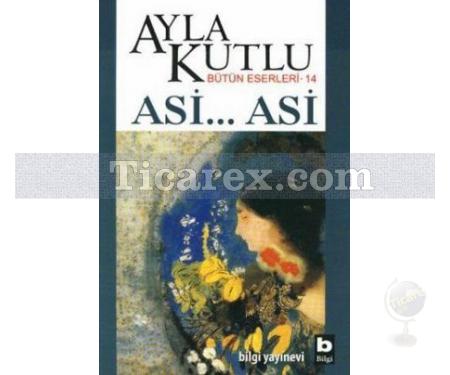 Asi... Asi | Ayla Kutlu - Resim 1