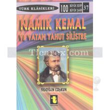 Namık Kemal ve Vatan Yahut Silistre | Erdoğan Coşkun