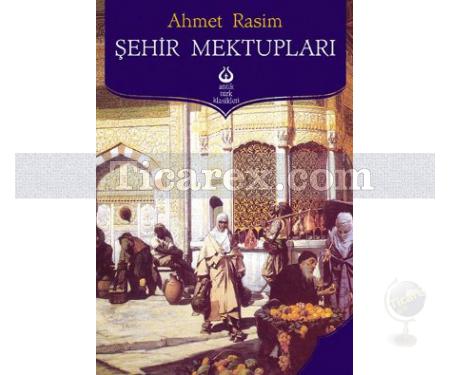 Şehir Mektupları | Ahmet Rasim - Resim 1