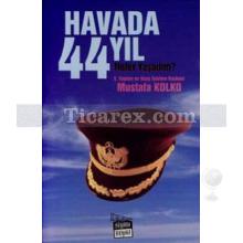 havada_44_yil_neler_yasadim