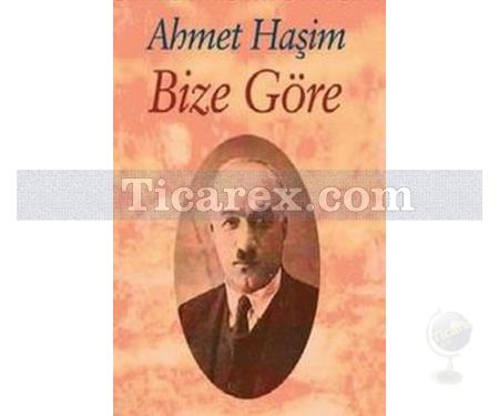 Bize Göre | Ahmet Haşim - Resim 1