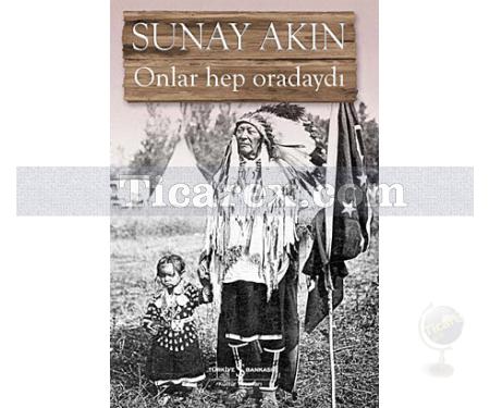 Onlar Hep Oradaydı | Sunay Akın - Resim 1