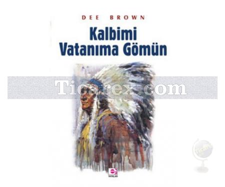 Kalbimi Vatanıma Gömün | Dee Brown - Resim 1