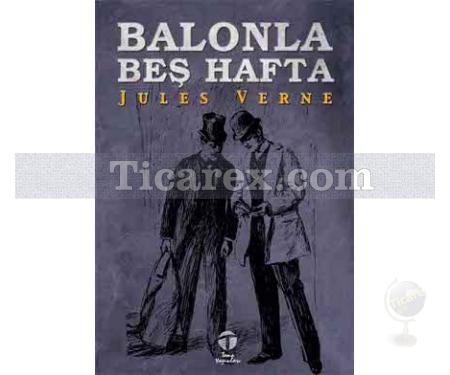 Balonla Beş Hafta | Jules Verne - Resim 1