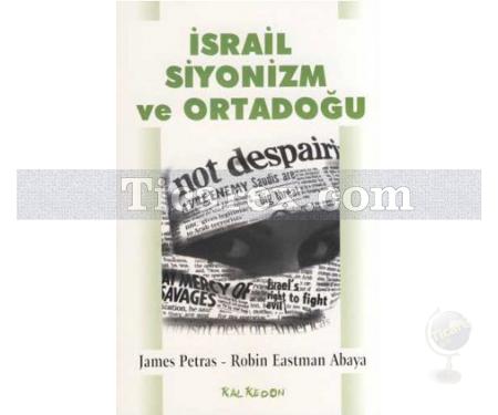 İsrail Siyonizm ve Ortadoğu | James Petras, Robin Eastman Abaya - Resim 1