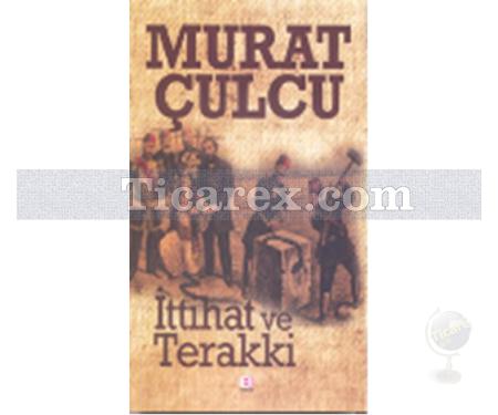 İttihat ve Terakki | Murat Çulcu - Resim 1