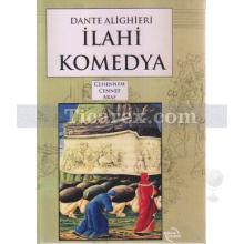 İlahi Komedya | Cehennem Cennet Araf | Dante Alighieri