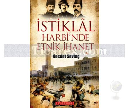 İstiklal Harbi'nde Etnik İhanet | Necdet Sevinç - Resim 1