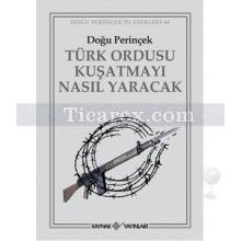 turk_ordusu_kusatmayi_nasil_yaracak