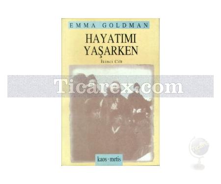 Hayatımı Yaşarken Cilt: 2 | Emma Goldman - Resim 1