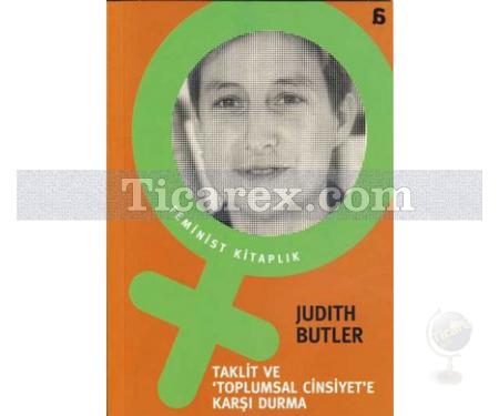 Taklit ve Toplumsal Cinsiyete Karşı Durma | Judith Butler - Resim 1