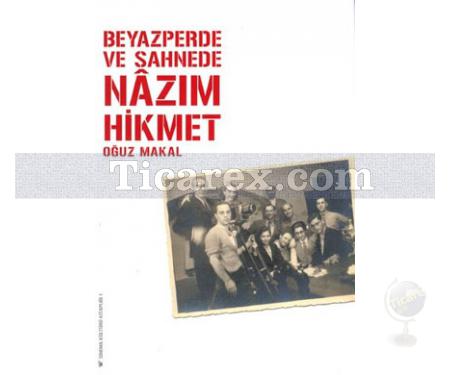 Beyazperde ve Sahnede Nâzım Hikmet | Oğuz Makal - Resim 1