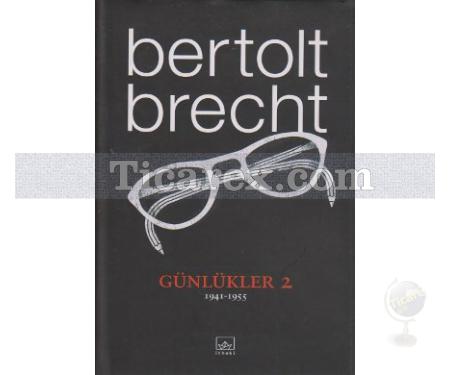 Günlükler Cilt: 2 | 1941 - 1955 | Bertolt Brecht - Resim 1