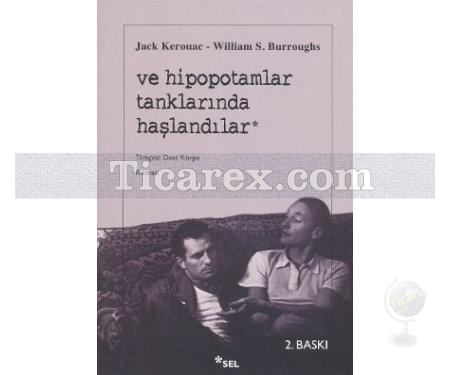 Ve Hipopotamlar Tanklarında Haşlandılar | Jack Kerouac, William S. Burroughs - Resim 1