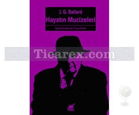 Hayatın Mucizeleri | J. G. Ballard - Resim 1