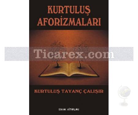 Kurtuluş Aforizmaları | Kurtuluş Tayanç Çalışır - Resim 1