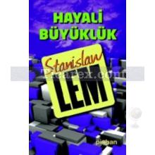 Hayali Büyüklük | Stanislaw Lem