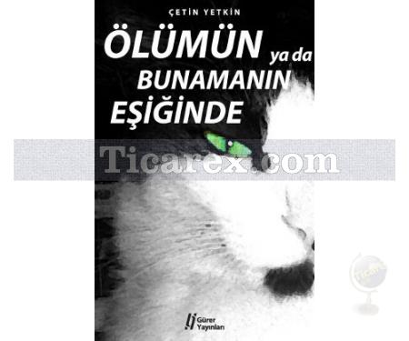 Ölümün ya da Bunamanın Eşiğinde | Çetin Yetkin - Resim 1