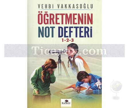 Öğretmenin Not Defteri 1-2-3 | Vehbi Vakkasoğlu - Resim 1