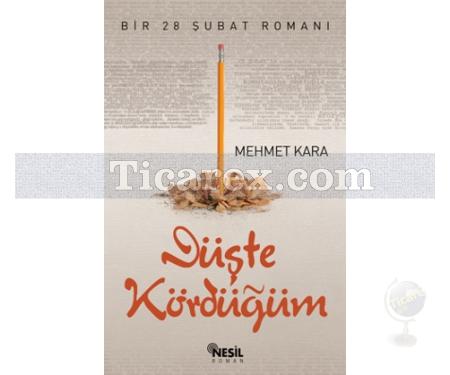 Düşte Kördüğüm | Bir 28 Şubat Romanı | Mehmet Kara - Resim 1