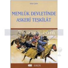 Memlûk Devletinde Askeri Teşkilat | Altan Çetin