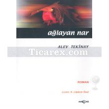 Ağlayan Nar | Alev Tekinay