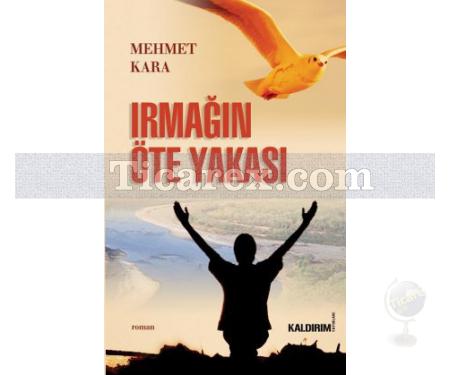 Irmağın Öte Yakası | Mehmet Kara - Resim 1