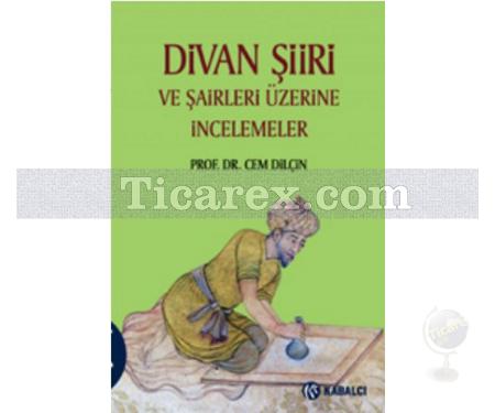 Divan Şiiri ve Şairleri Üzerine İncelemeler | Cem Dilçin - Resim 1