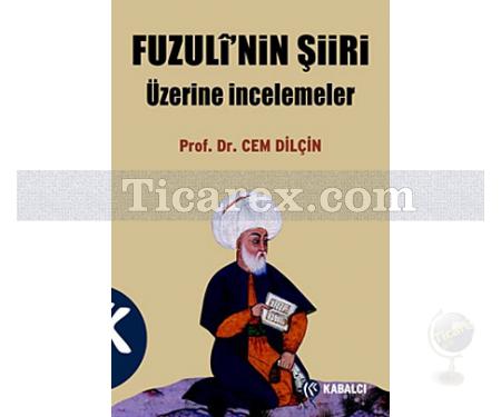 Fuzuli'nin Şiiri Üzerine İncelemeler | Cem Dilçin - Resim 1