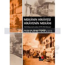 Mekanın Hikayesi Hikayenin Mekanı | Ayşe Demir