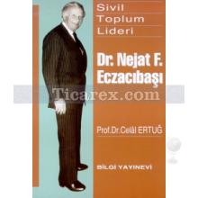 Sivil Toplum Lideri Dr. Nejat F. Eczacıbaşı | Celal Ertuğ