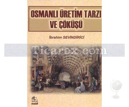 Osmanlı Üretim Tarzı ve Çöküşü | İbrahim Sevindirici - Resim 1