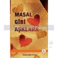 Masal Gibi Aşklara | Reneta Sibel Yolak