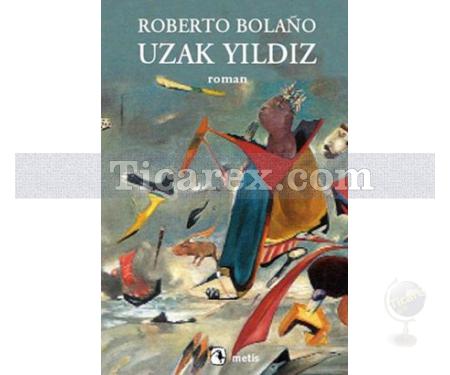 Uzak Yıldız | Roberto Bolano - Resim 1