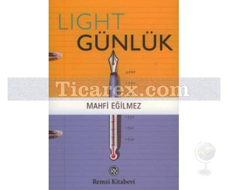 Light Günlük | Mahfi Eğilmez - Resim 1