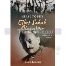 Elbet Sabah Olacaktır | Hıfzı Topuz