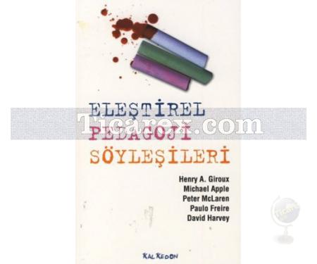 Eleştirel Pedagoji Söyleşileri | David Harvey, Henry A. Giroux, Michael Apple, Paulo Freire, Peter McLaren - Resim 1