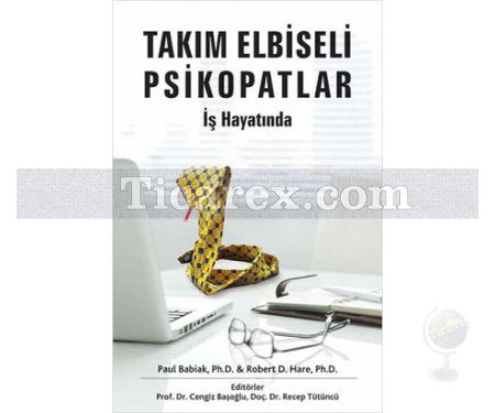 Takım Elbiseli Psikopatlar | İş Hayatında | Paul Babiak, Robert D. Hare - Resim 1