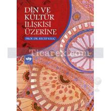 din_ve_kultur_iliskisi_uzerine